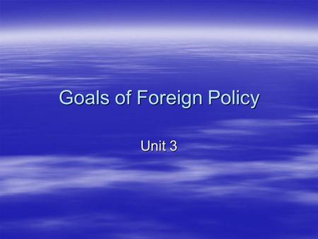 Goals of Foreign Policy
