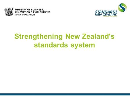 Strengthening New Zealand's standards system. Cabinet’s decisions New institutional arrangements for standards development Independent statutory board.