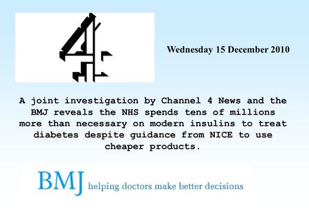 A joint investigation by Channel 4 News and the BMJ reveals the NHS spends tens of millions more than necessary on modern insulins to treat diabetes despite.