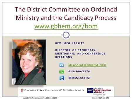 REV. MEG LASSIAT DIRECTOR OF CANDIDACY, MENTORING, AND CONFERENCE RELATIONS The District Committee on Ordained.