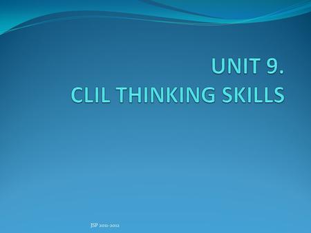 UNIT 9. CLIL THINKING SKILLS