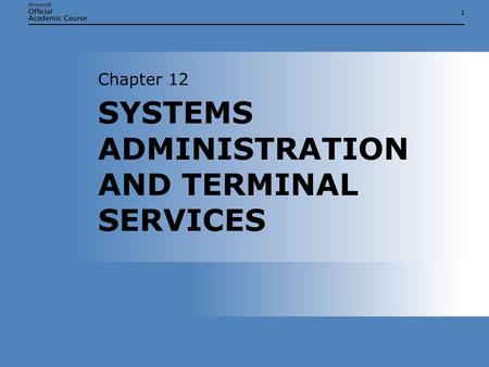 11 SYSTEMS ADMINISTRATION AND TERMINAL SERVICES Chapter 12.