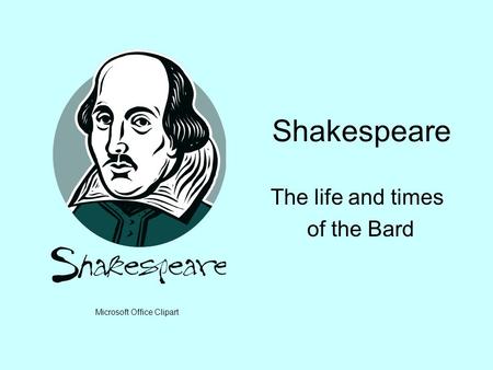 Shakespeare The life and times of the Bard Microsoft Office Clipart.