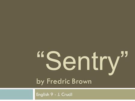 “Sentry” by Fredric Brown