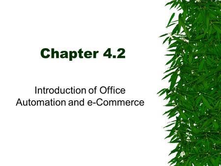 Chapter 4.2 Introduction of Office Automation and e-Commerce.