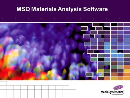MSQ Materials Analysis Software. MSQ TM Software The Image Analysis Solution for Metallographic and Materials Science Quality Control. MSQ increases productivity.