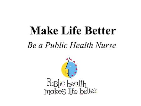 Be a Public Health Nurse