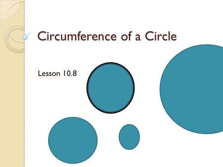 Circumference of a Circle Lesson 10.8. Perimeter the perimeter is the distance around a figure.