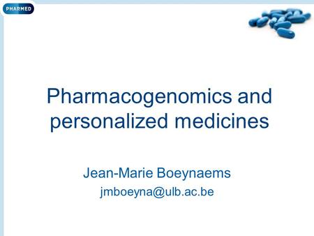 Pharmacogenomics and personalized medicines Jean-Marie Boeynaems