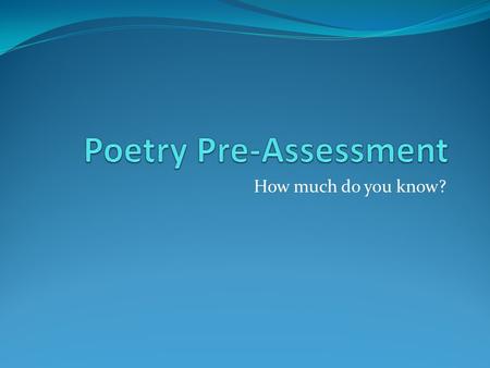 Poetry Pre-Assessment