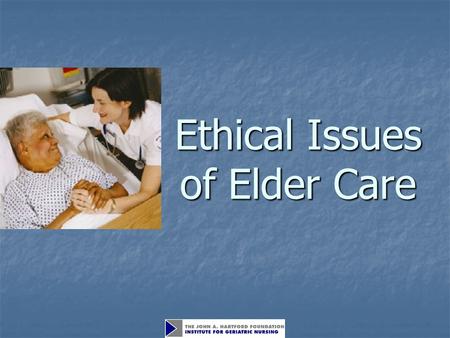 Ethical Issues of Elder Care. Objectives Apply the concept of decision-specific capacity to older adults. Apply the concept of decision-specific capacity.
