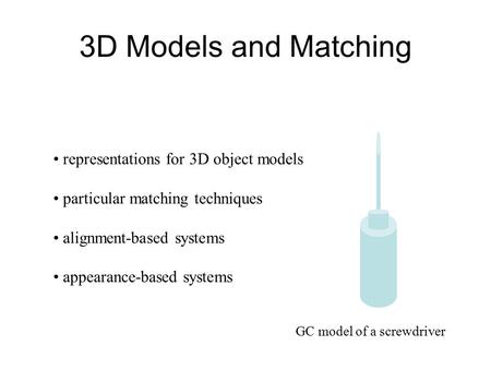 3D Models and Matching representations for 3D object models