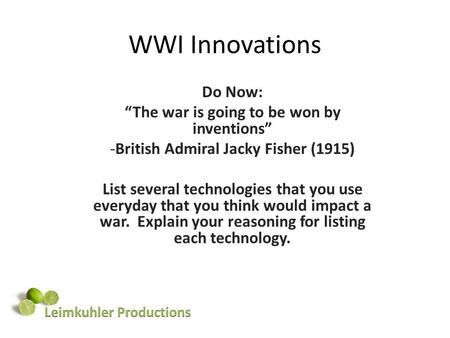 WWI Innovations Do Now: “The war is going to be won by inventions”