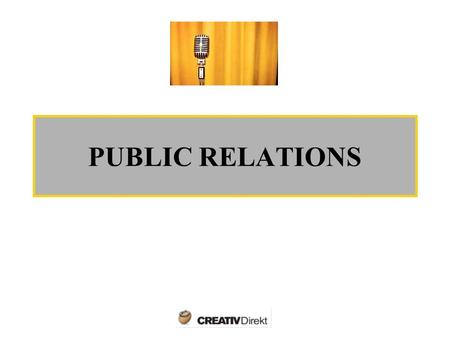 PUBLIC RELATIONS. Long-term media relations Rising company awareness Increasing media apperance Image development Press release Press conference Interviews.