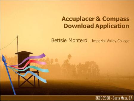 Accuplacer & Compass Download Application Bettsie Montero – Imperial Valley College.