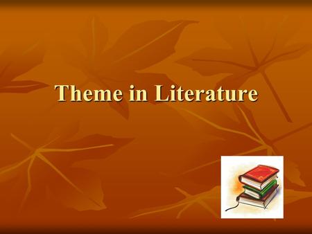 Theme in Literature.
