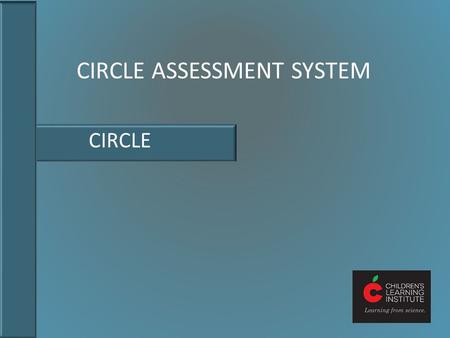 CIRCLE Assessment System