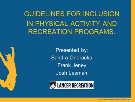 GUIDELINES FOR INCLUSION IN PHYSICAL ACTIVITY AND RECREATION PROGRAMS.
