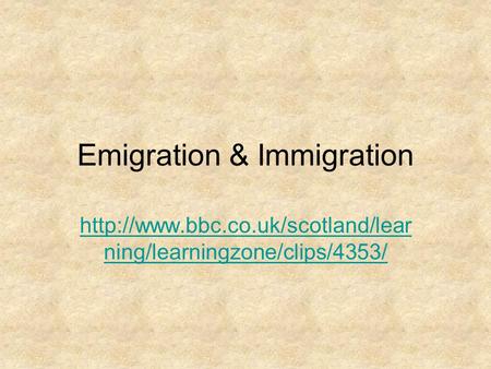 Emigration & Immigration  ning/learningzone/clips/4353/