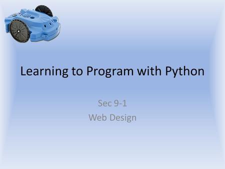 Learning to Program with Python Sec 9-1 Web Design.