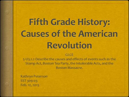 Fifth Grade History: Causes of the American Revolution