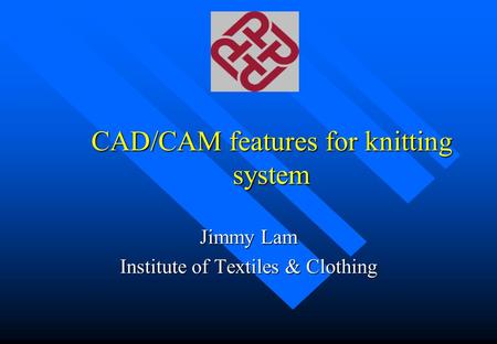 CAD/CAM features for knitting system