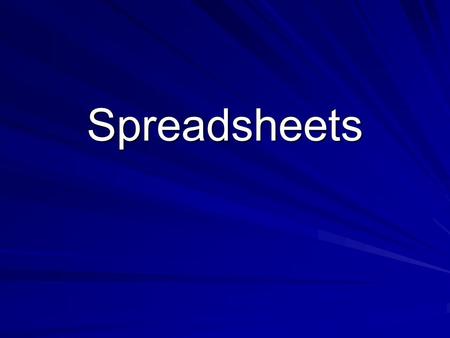 Spreadsheets. What are the parts Rows are numbered vertically Columns are lettered horizontally Where rows and columns intersect is called a cell A sheet.