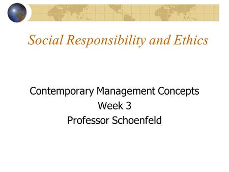 Social Responsibility and Ethics