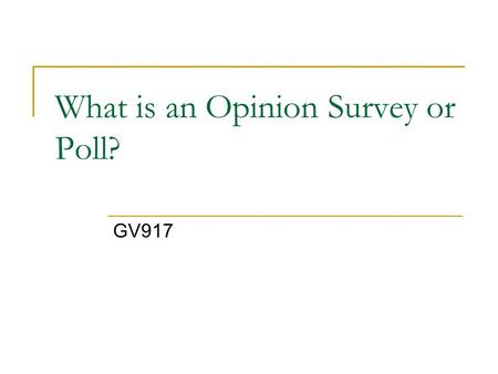 What is an Opinion Survey or Poll?