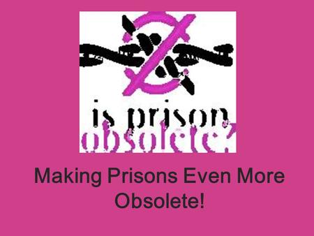 Making Prisons Even More Obsolete!. SISTERS INSIDE SPECIAL CIRCUMSTANCES COURT DIVERSION PROGRAM.