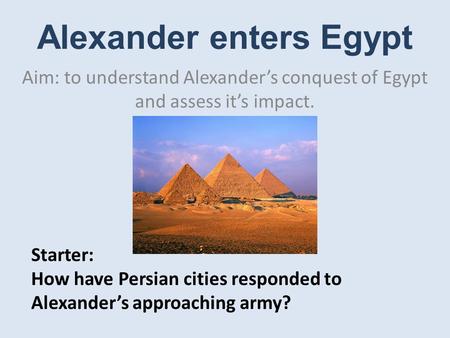 Alexander enters Egypt