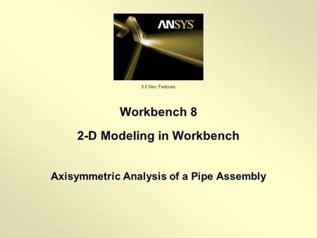 Axisymmetric Analysis of a Pipe Assembly