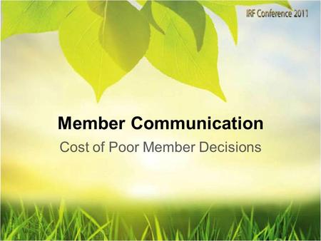 Member Communication Cost of Poor Member Decisions.