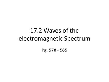 17.2 Waves of the electromagnetic Spectrum