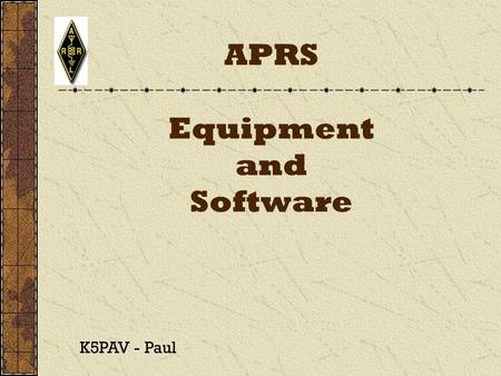 APRS Equipment and Software K5PAV - Paul. Internet Tools APRS Internet servers Find U.com.