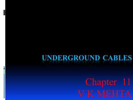 Underground Cables Chapter 11 V K MEHTA.