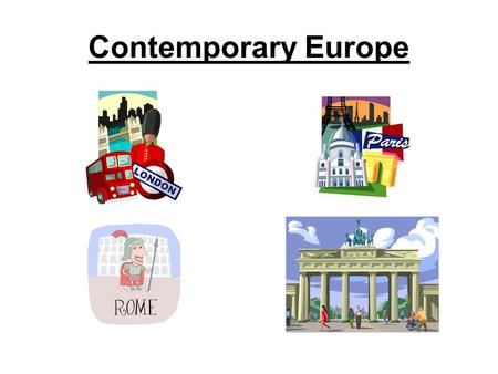 Contemporary Europe. Similarities to the USA Most are democratic political systems –Multi-party systems –Elections –Representative democracy Most are.