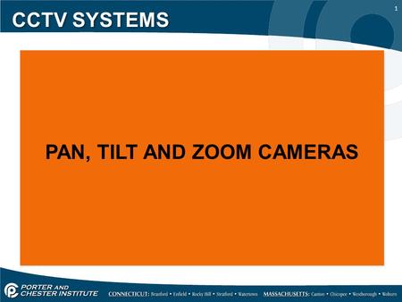 1 CCTV SYSTEMS PAN, TILT AND ZOOM CAMERAS. 2 CCTV SYSTEMS A PTZ camera is a pan, tilt, and zoom camera that is different from a fixed dome camera in that.