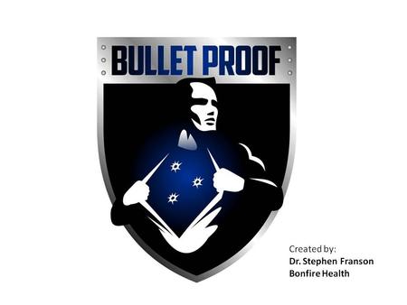 Thank You ! bonfirehealth.com. Bullet Proof Advanced Spinal Care Class featuring Dr. Stephen Franson.