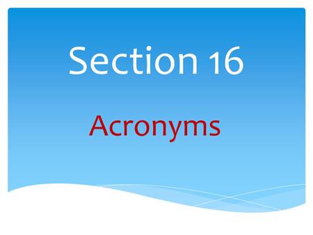 Section 16 Acronyms. AHFS Airport Hydrant Fueling Systems ALLD Automatic Line Leak Detection ALTT Annual Line Tightness Testing API American Petroleum.