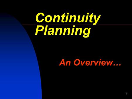 1 Continuity Planning An Overview…. 2 Continuity Planning Bill Scott CBCP Contingency Planning Coordinator Great Lakes Educational Loan Services, Inc.