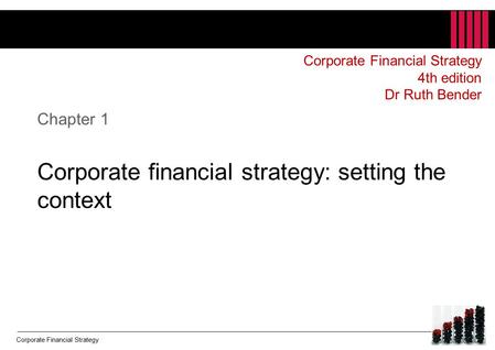 Chapter 1 Corporate financial strategy: setting the context