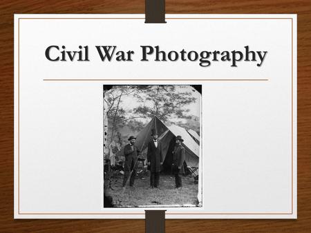 Civil War Photography. Photography had a huge impact on society at the time of the of the Civil War. It was a relatively new technology that gave people.