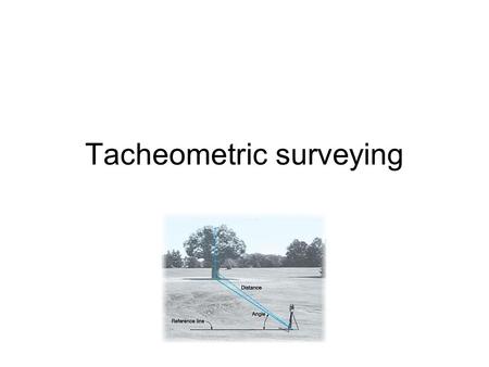Tacheometric surveying