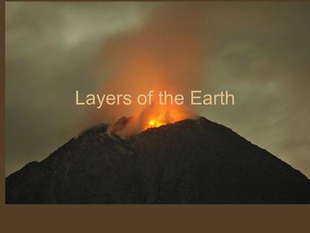 Layers of the Earth. Composition (What it is made of) Inner Core Outer Core Mantle Crust.