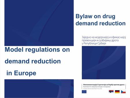 Model regulations on demand reduction in Europe Bylaw on drug demand reduction.