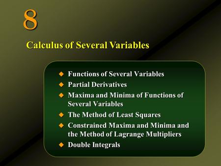 8 Calculus of Several Variables Functions of Several Variables