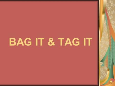 BAG IT & TAG IT Create a beautiful gift bag with matching tag by: Creating a 3-D flower and leaves Gluing onto a gift bag Gluing on the matching flower.