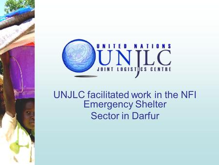 UNJLC facilitated work in the NFI Emergency Shelter Sector in Darfur.