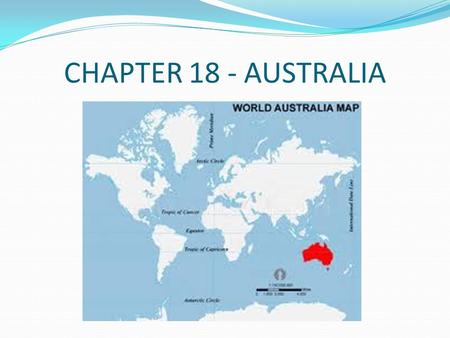 CHAPTER 18 - AUSTRALIA. LESSON 1 THE LANDS DOWN UNDER Australia and New Zealand are called the “lands down under”.